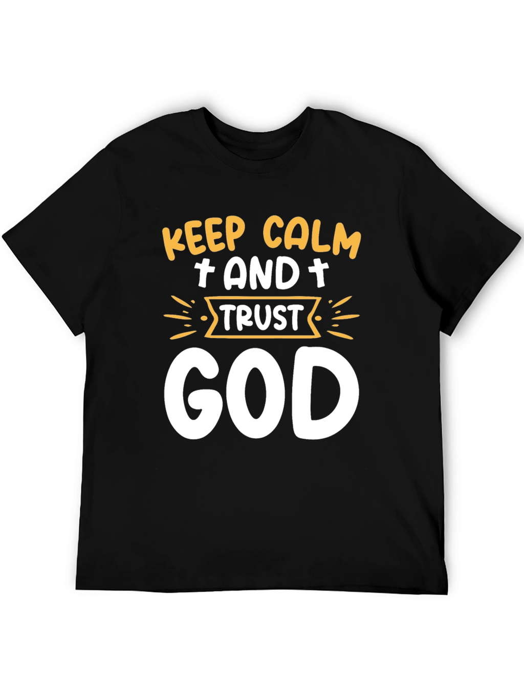 Keep Calm and Trust God T-Shirt