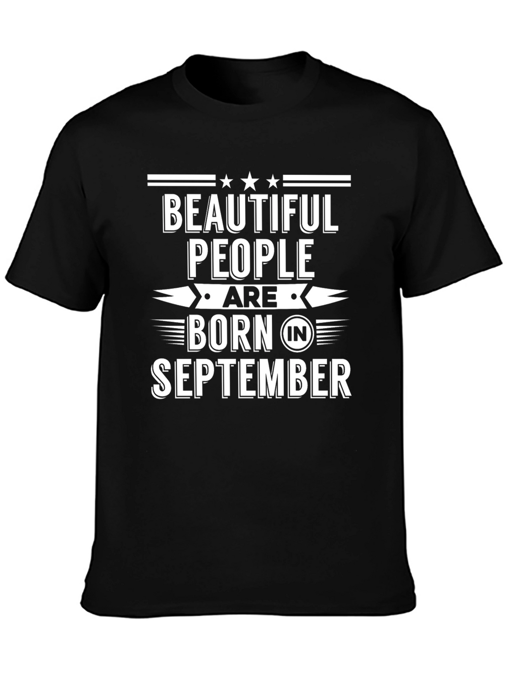 September Birthday T-Shirt: Beautiful People Born Here