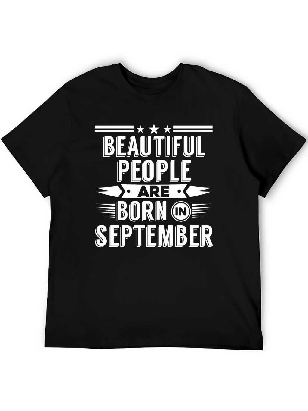 September Birthday T-Shirt: Beautiful People Born Here