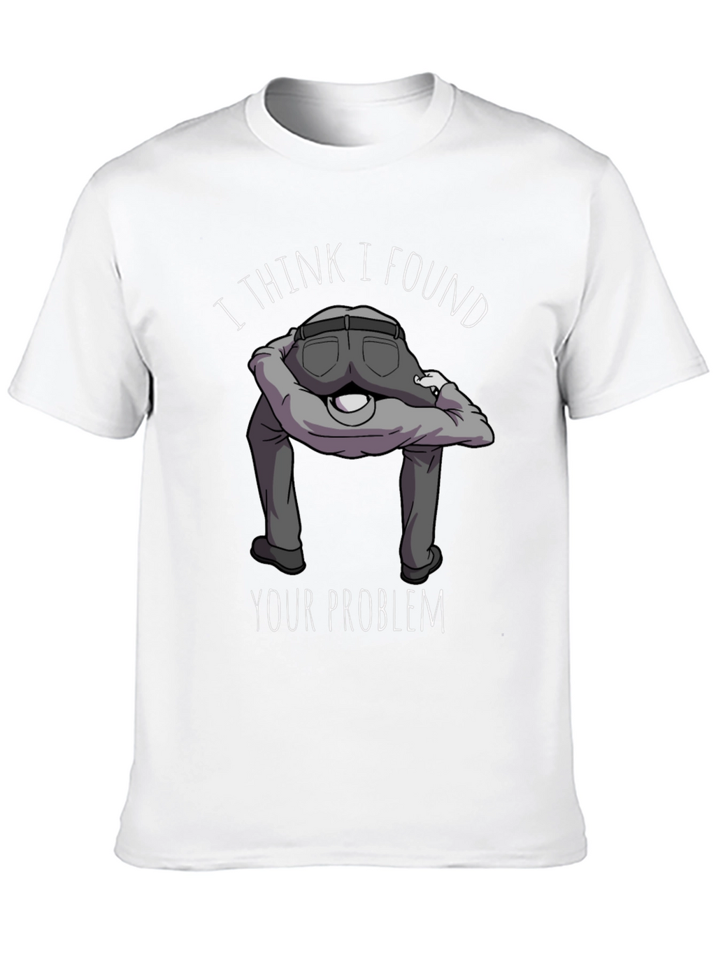I Found Your Problem Funny Graphic T-Shirt
