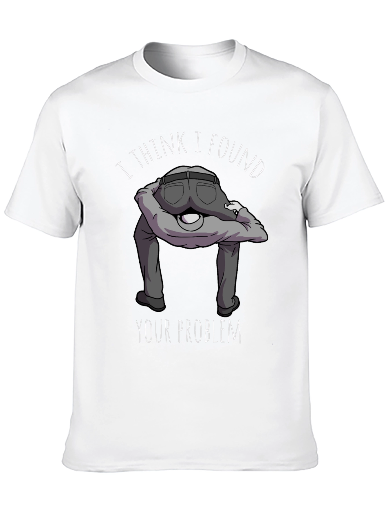 I Found Your Problem Funny Graphic T-Shirt