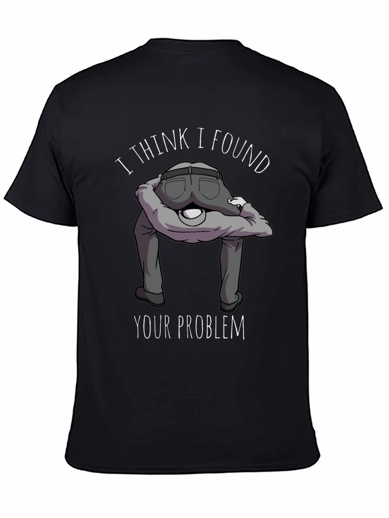 I Found Your Problem Funny Graphic T-Shirt