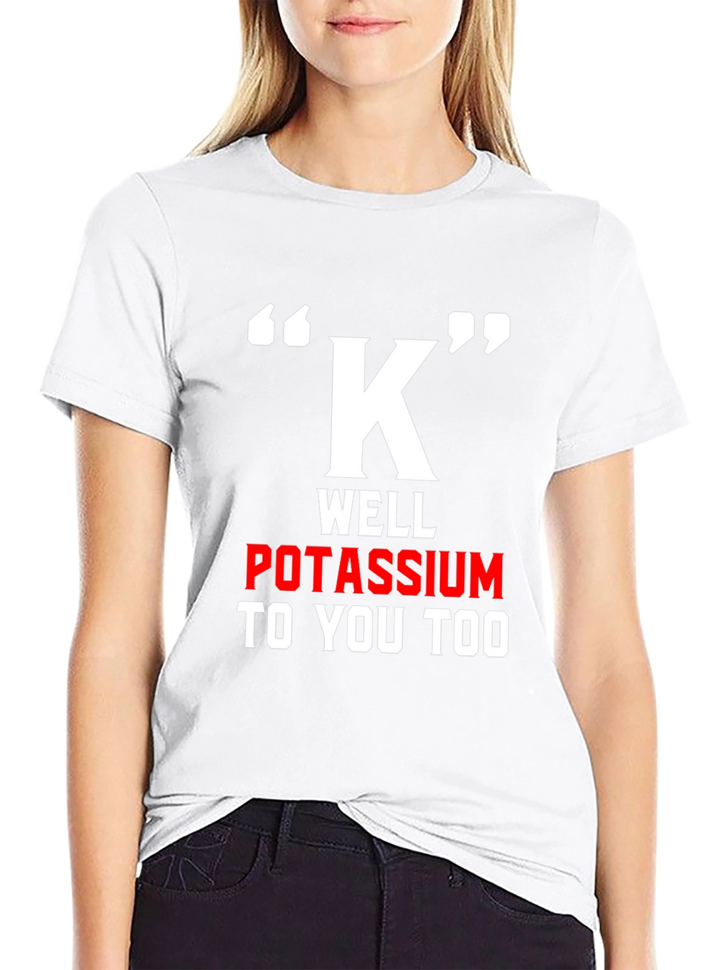 Funny Potassium K T-Shirt - Science Pun Tee