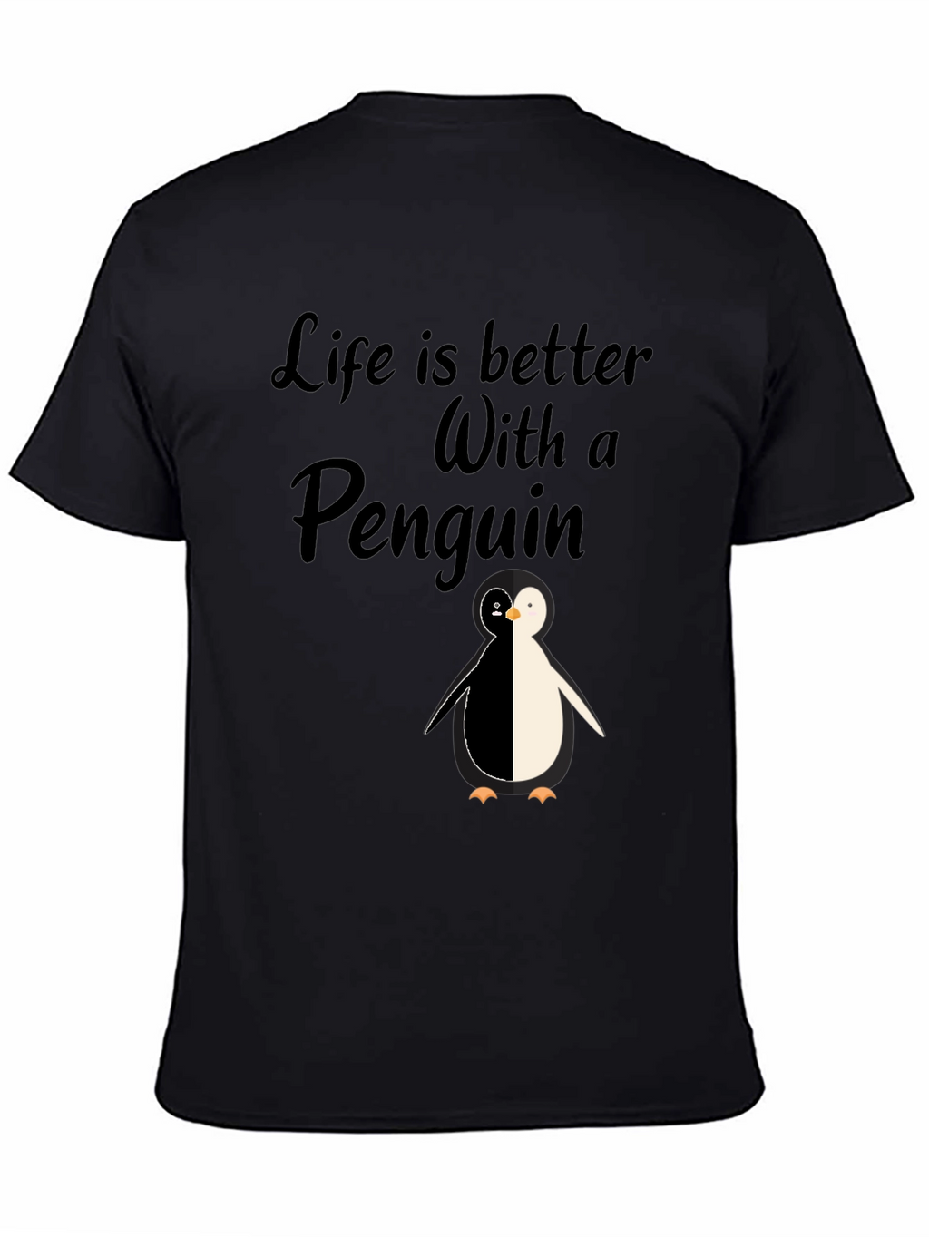 Life is Better With A Penguin - Black T-Shirt