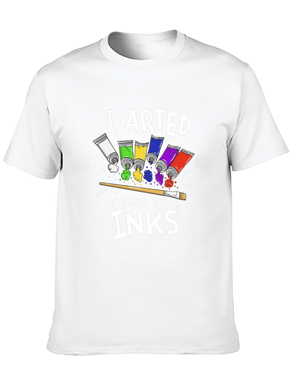 I Arted and it Inks T-Shirt