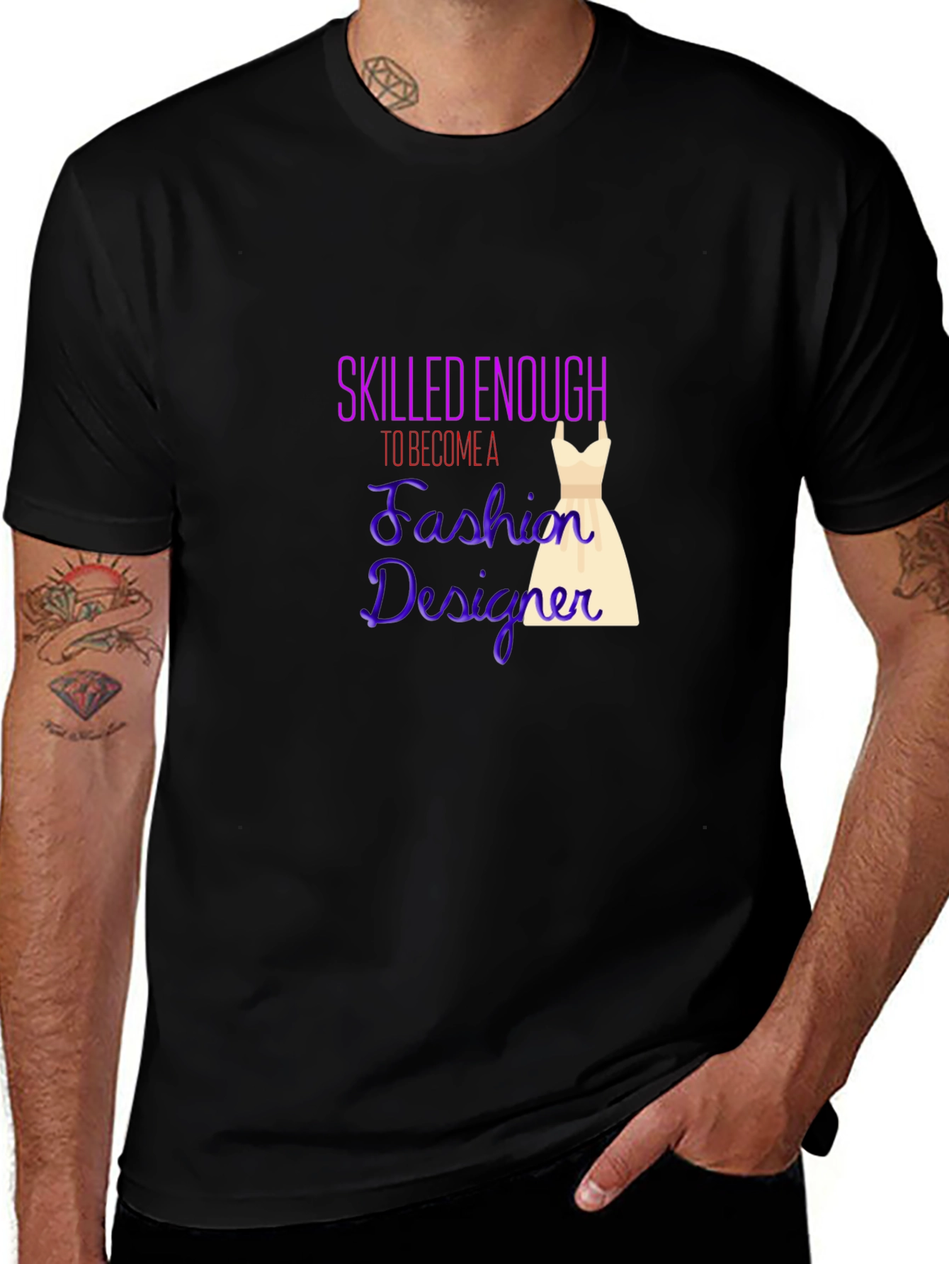 Fashion Designer T-Shirt - Skilled Enough Graphic Tee