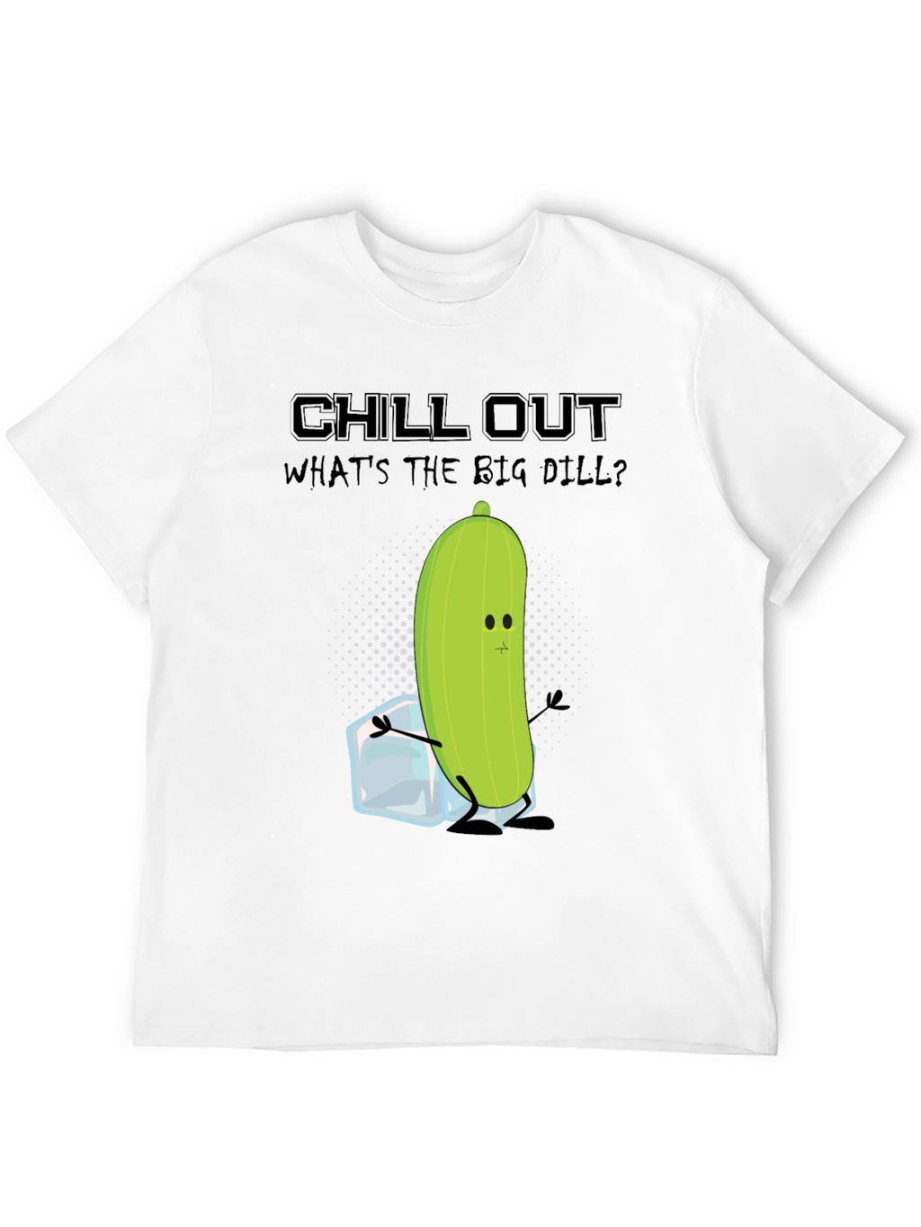 Chill Out Pickle T-Shirt: Funny Foodie Tee