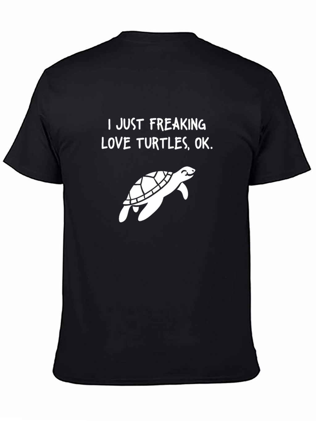 I Just Freaking Love Turtles Graphic Tee