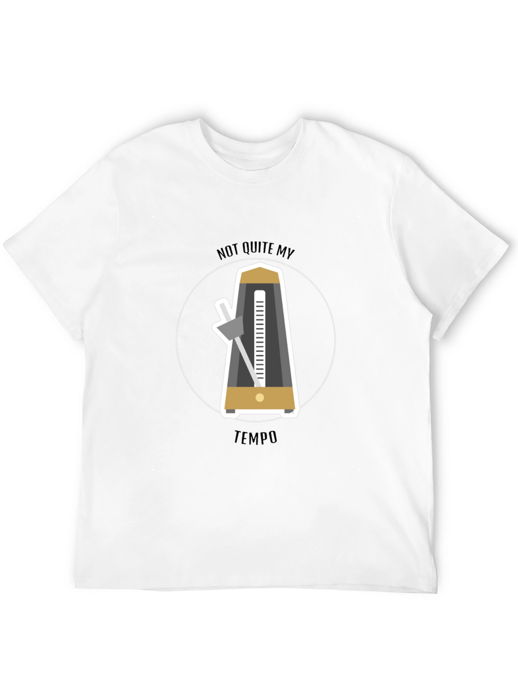 Not Quite My Tempo T-Shirt - Music Lover Tee