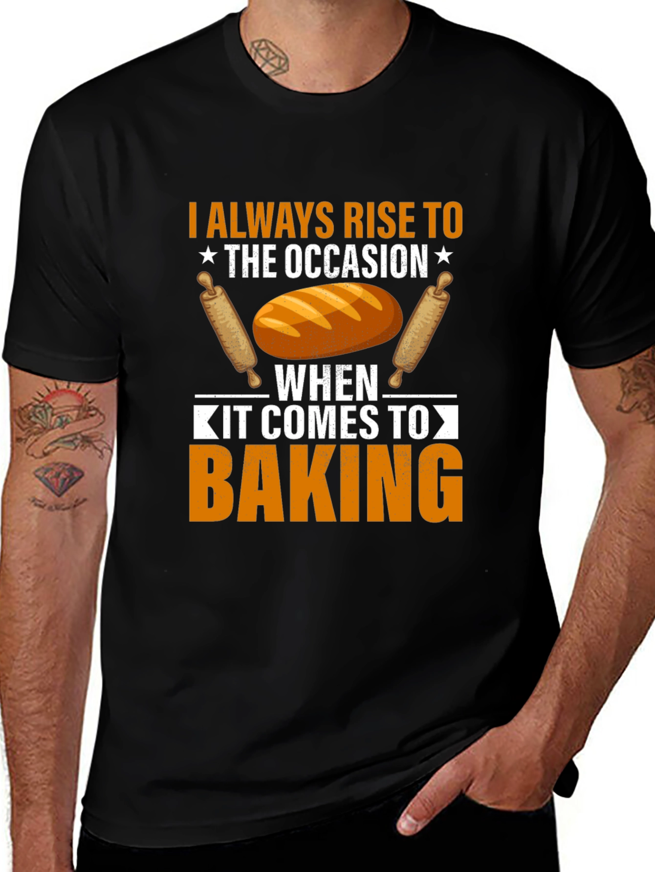 Baking T-Shirt: I Always Rise to the Occasion
