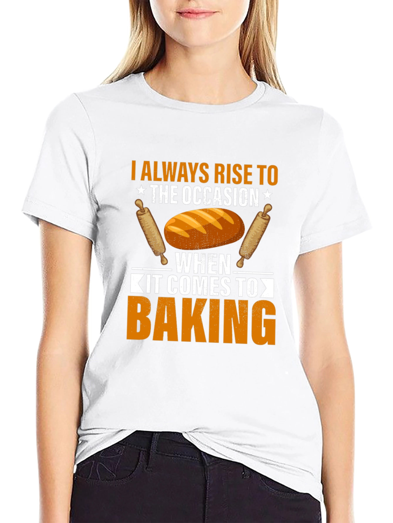 Baking T-Shirt: I Always Rise to the Occasion