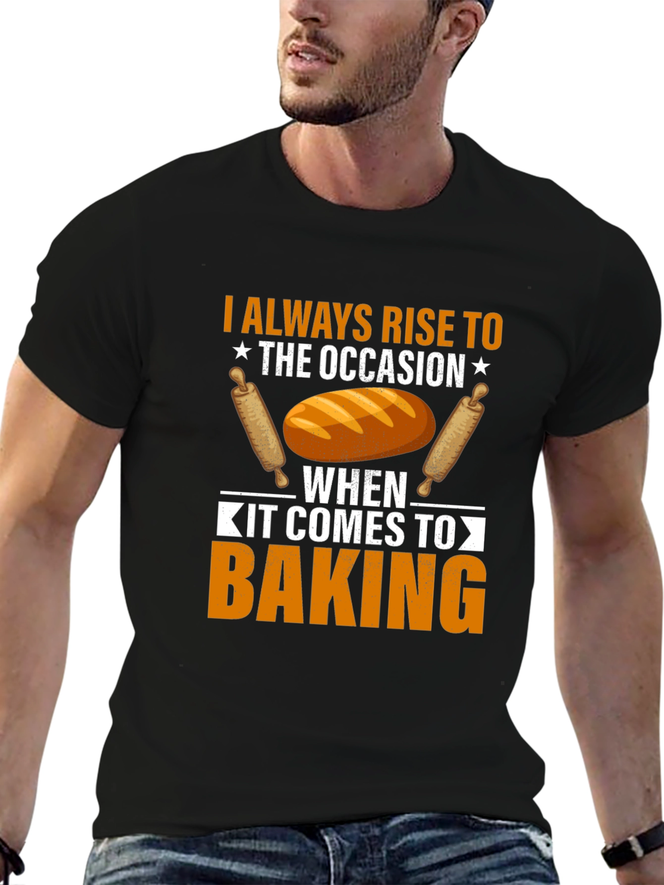 Baking T-Shirt: I Always Rise to the Occasion