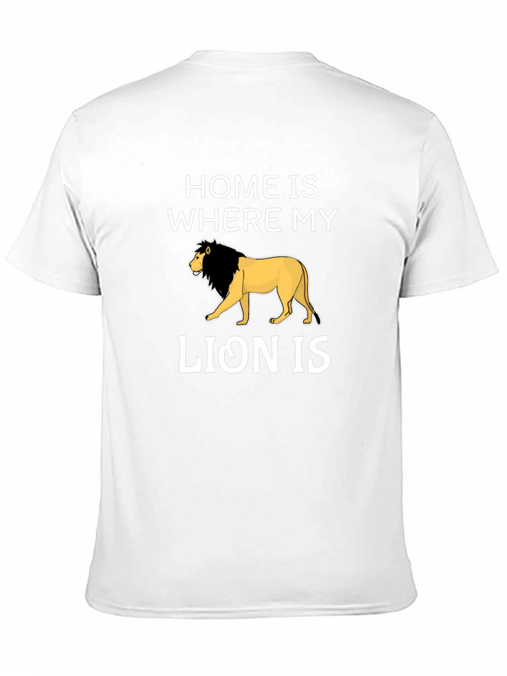 Home is Where My Lion is T-Shirt