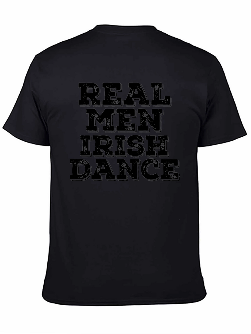 Real Men Irish Dance Black T-Shirt