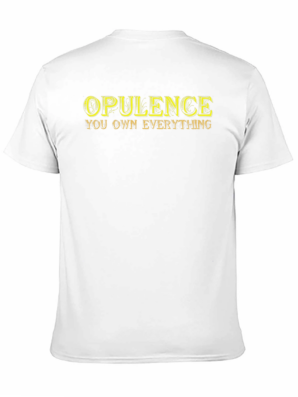 Opulence You Own Everything T-Shirt - Black