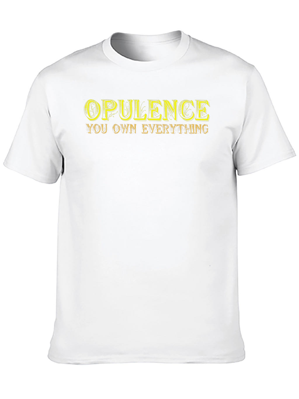 Opulence You Own Everything T-Shirt - Black