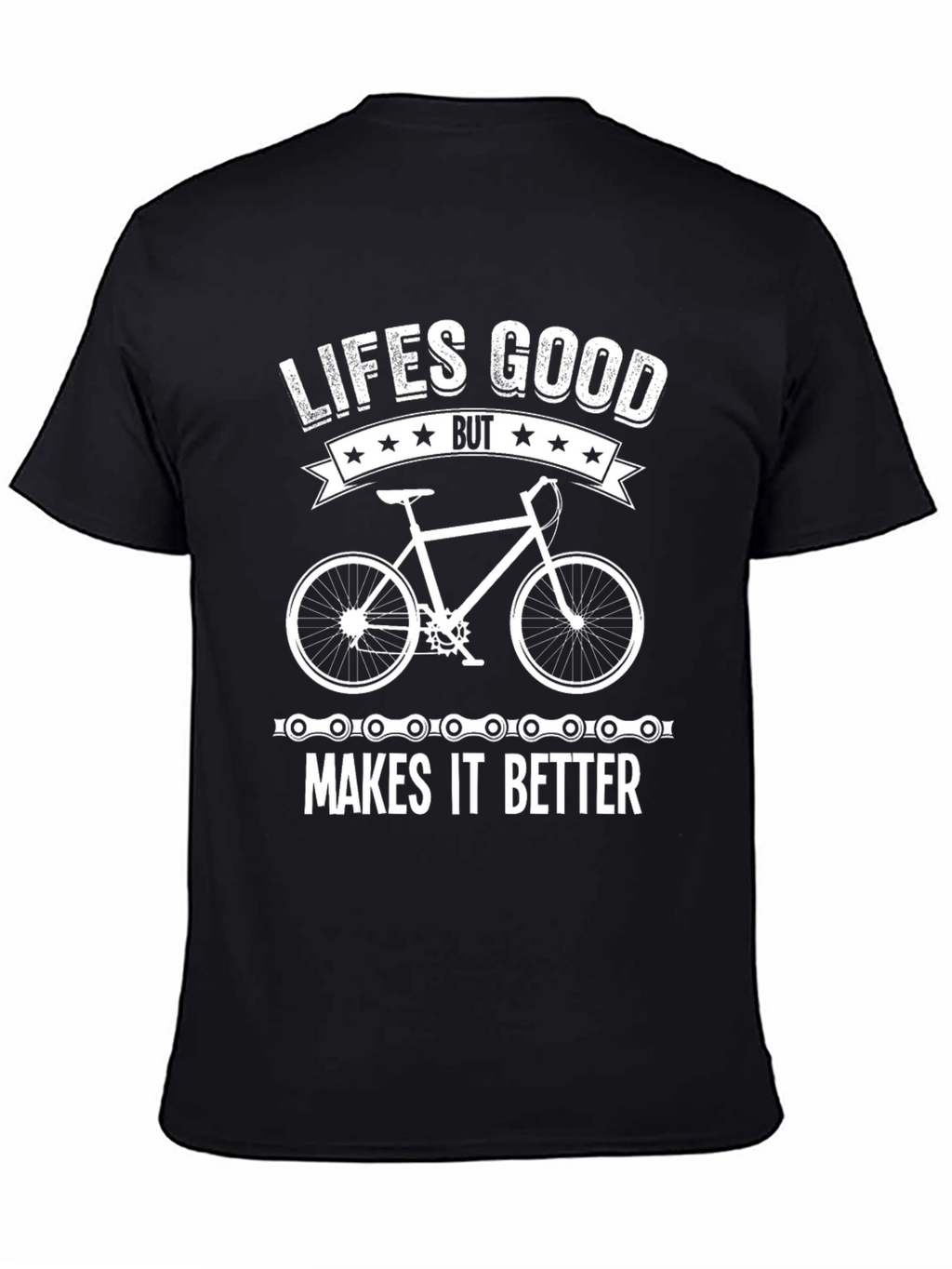 Lifes Good Makes It Better Bike T-Shirt