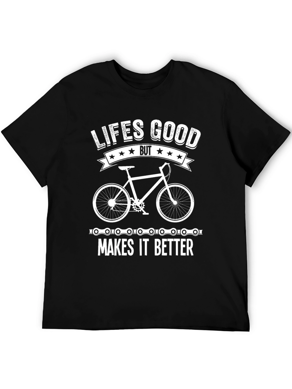 Lifes Good Makes It Better Bike T-Shirt