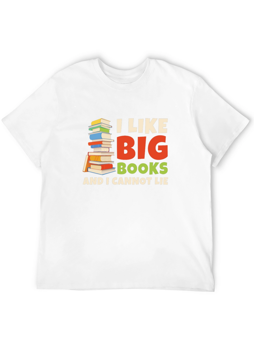 I Like Big Books T-Shirt - Novelty Reader Tee