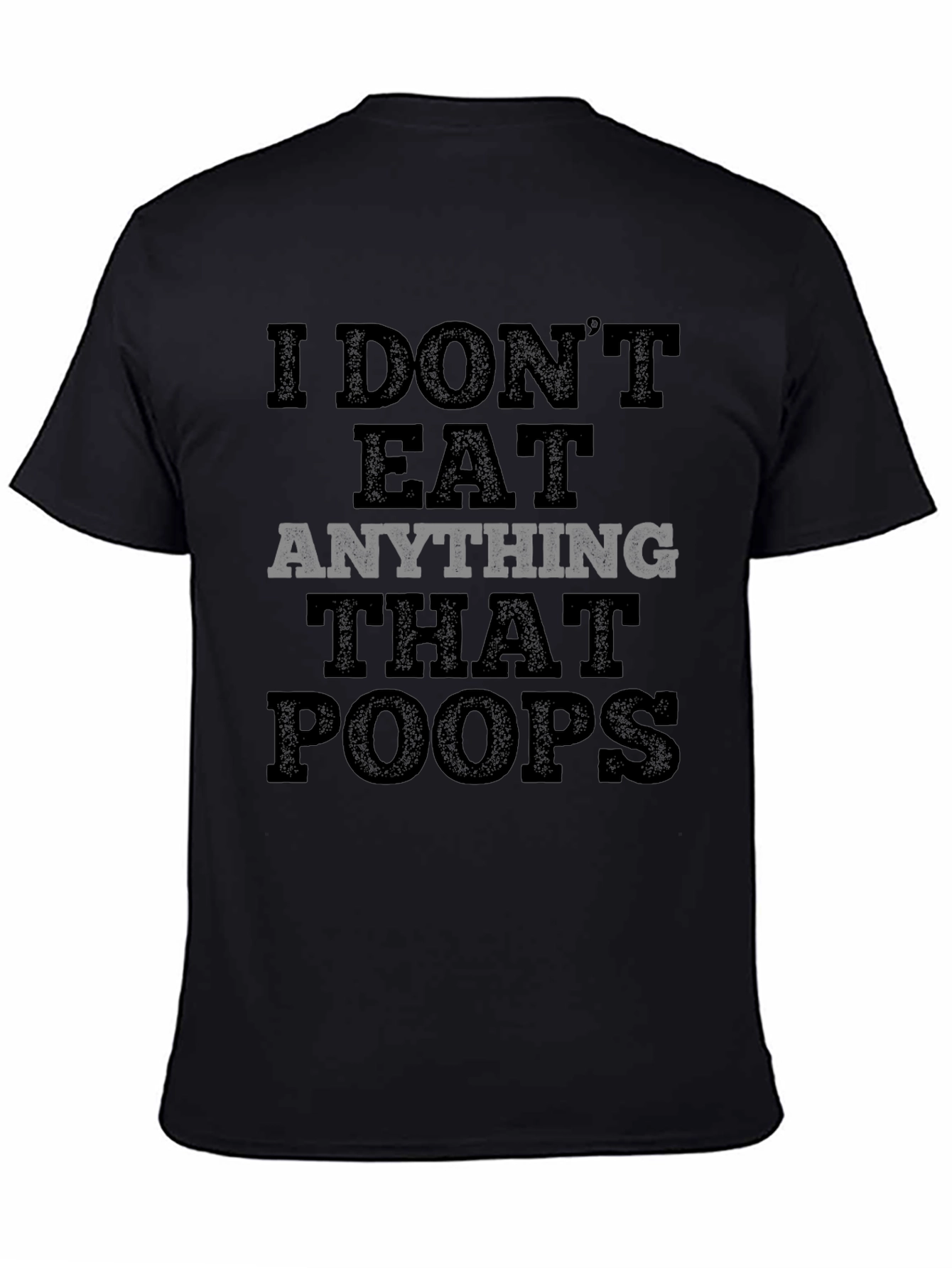 Vegan T-Shirt - I Dont Eat Anything That Poops - Black Tee
