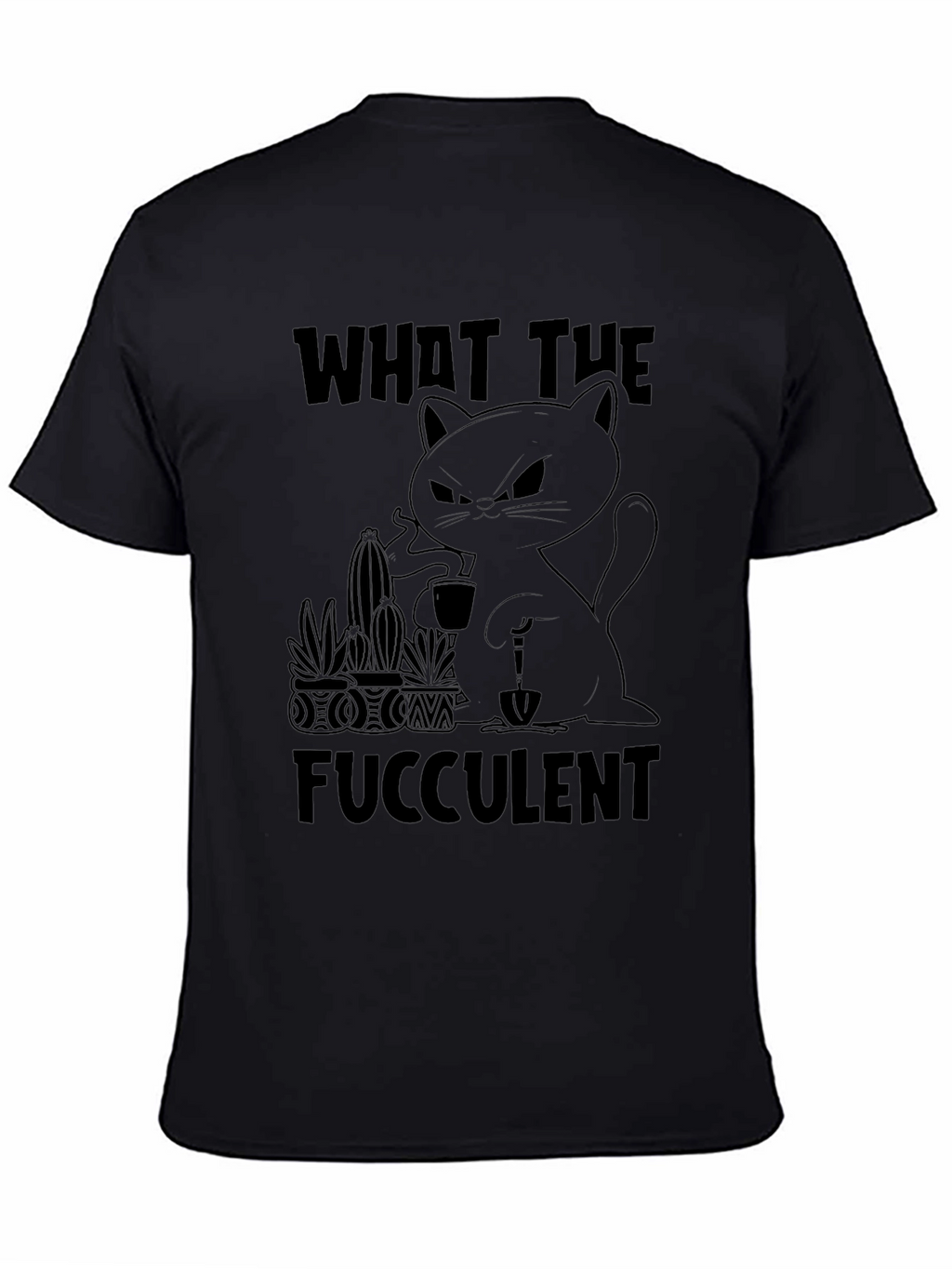 What the Fucculent Black Graphic Tee
