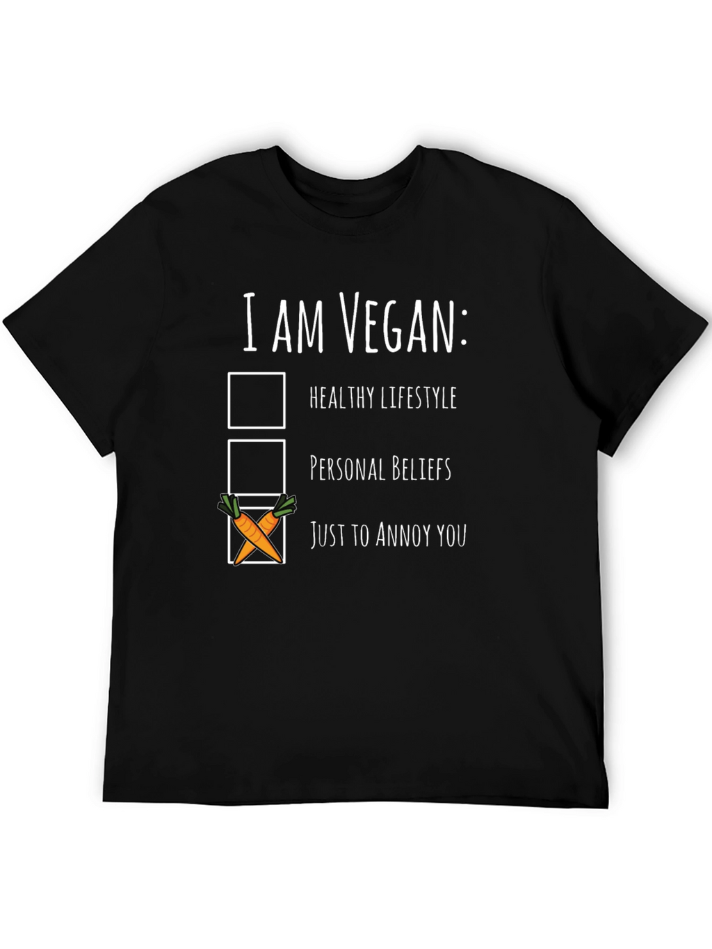 Vegan Humor T-Shirt: Just To Annoy You Tee
