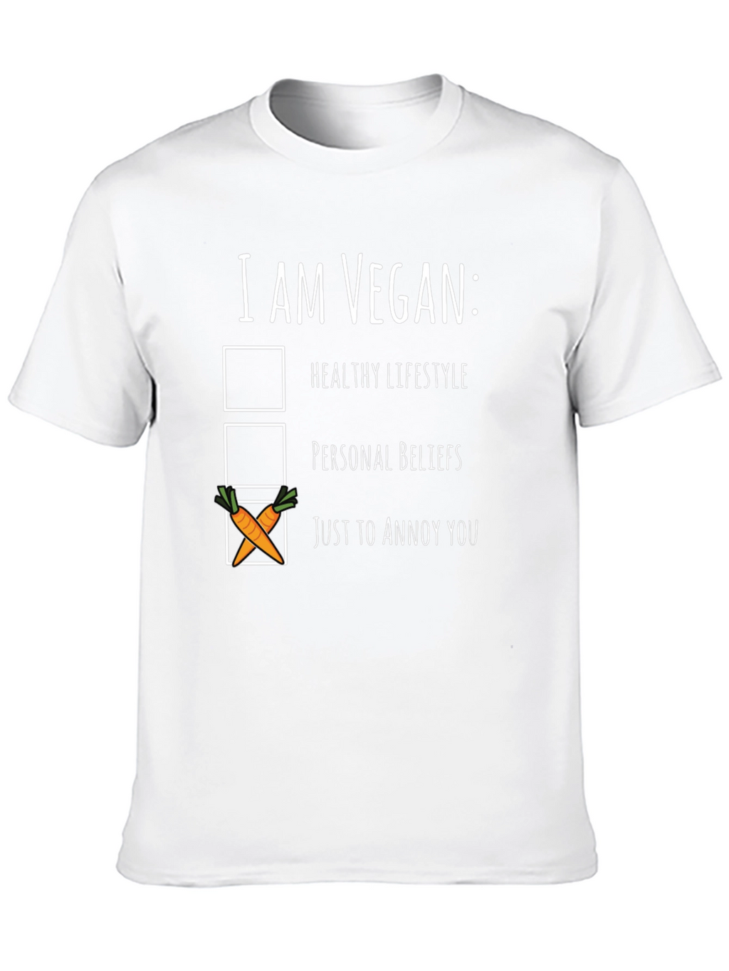 Vegan Humor T-Shirt: Just To Annoy You Tee