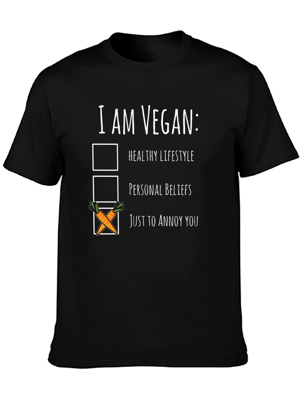 Vegan Humor T-Shirt: Just To Annoy You Tee