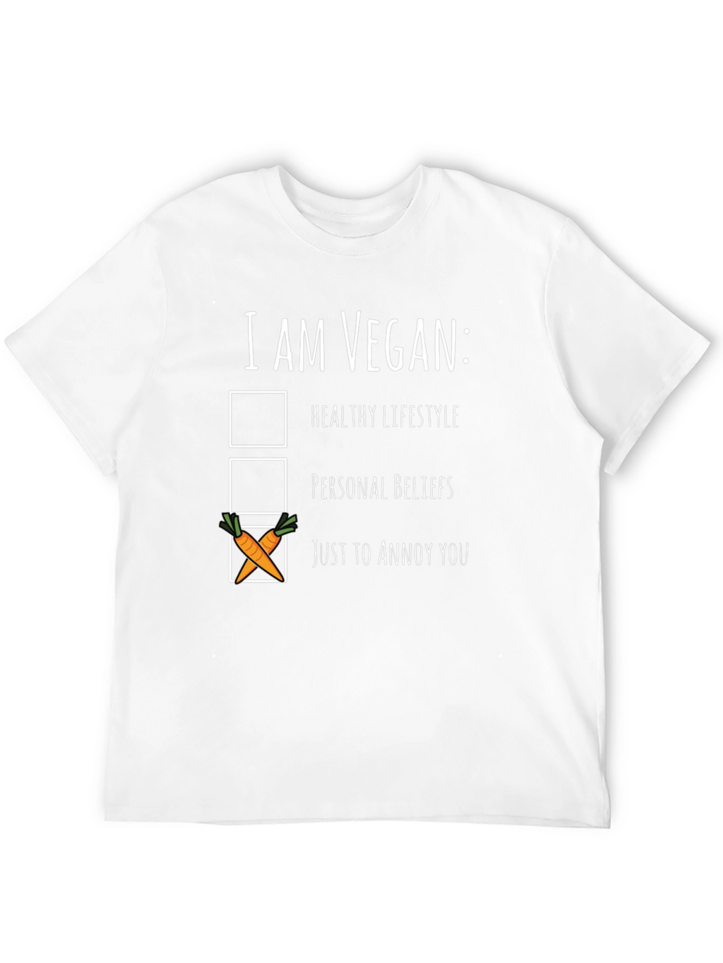 Vegan Humor T-Shirt: Just To Annoy You Tee