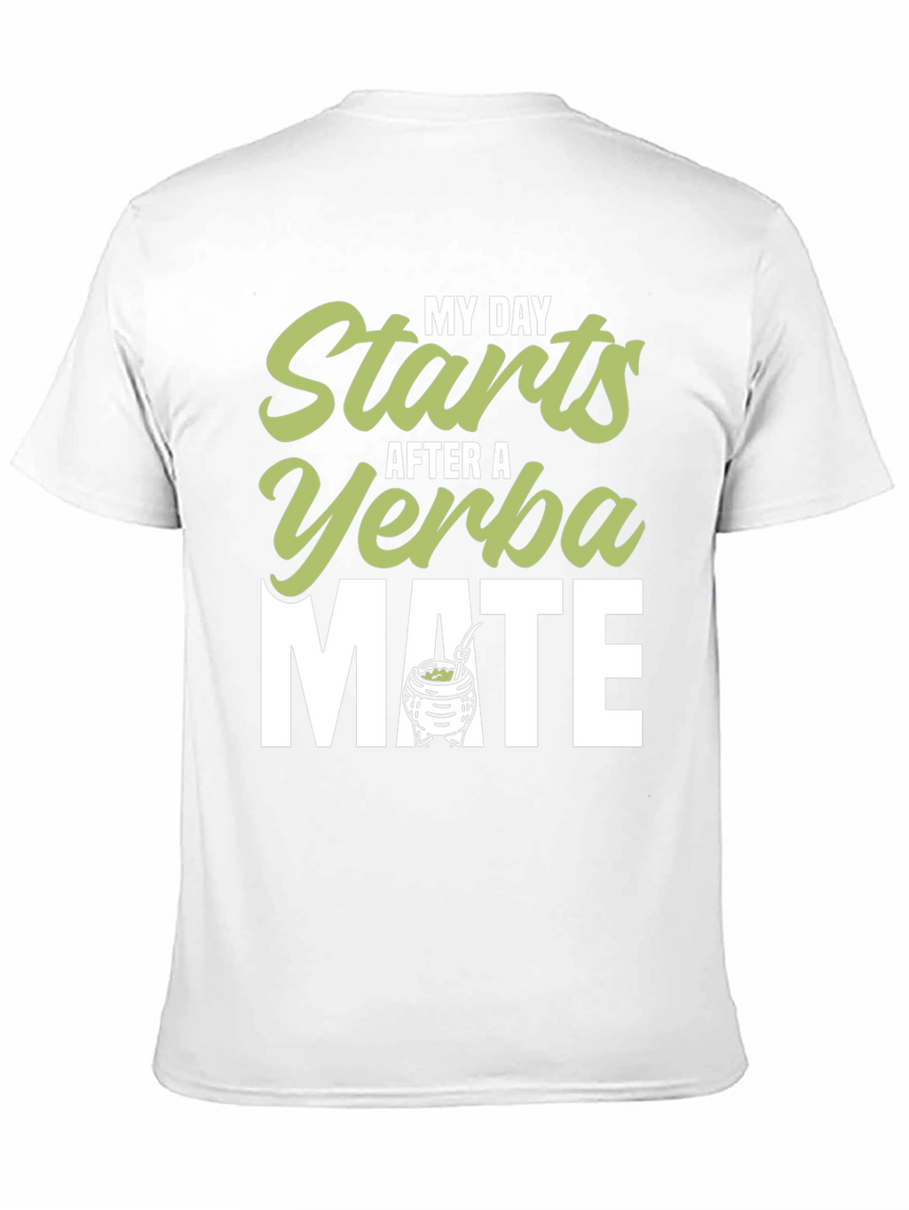 Yerba Mate T-Shirt - My Day Starts After