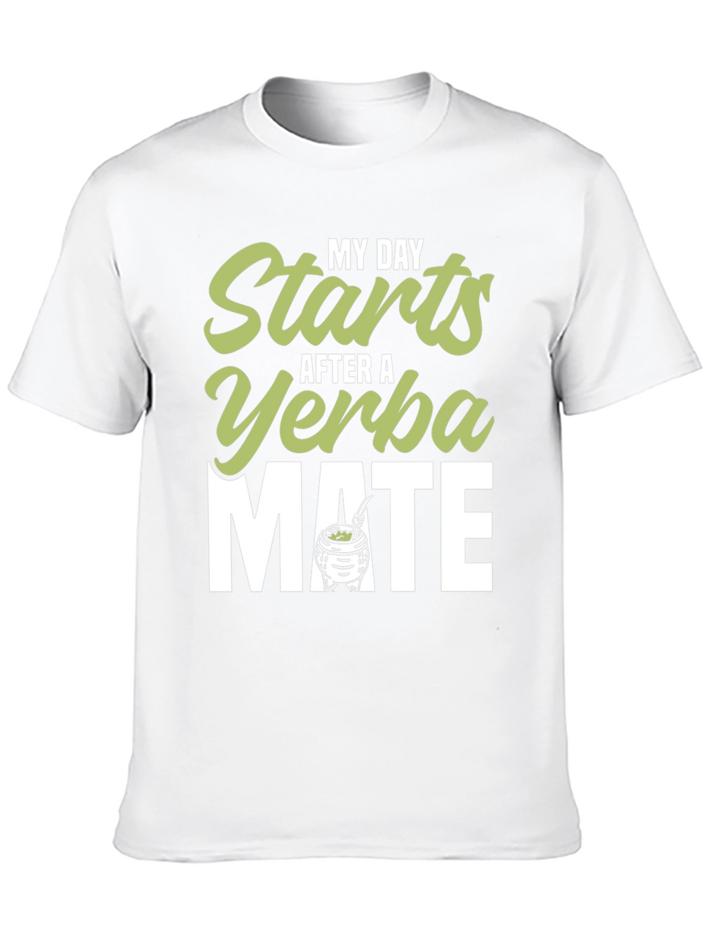 Yerba Mate T-Shirt - My Day Starts After