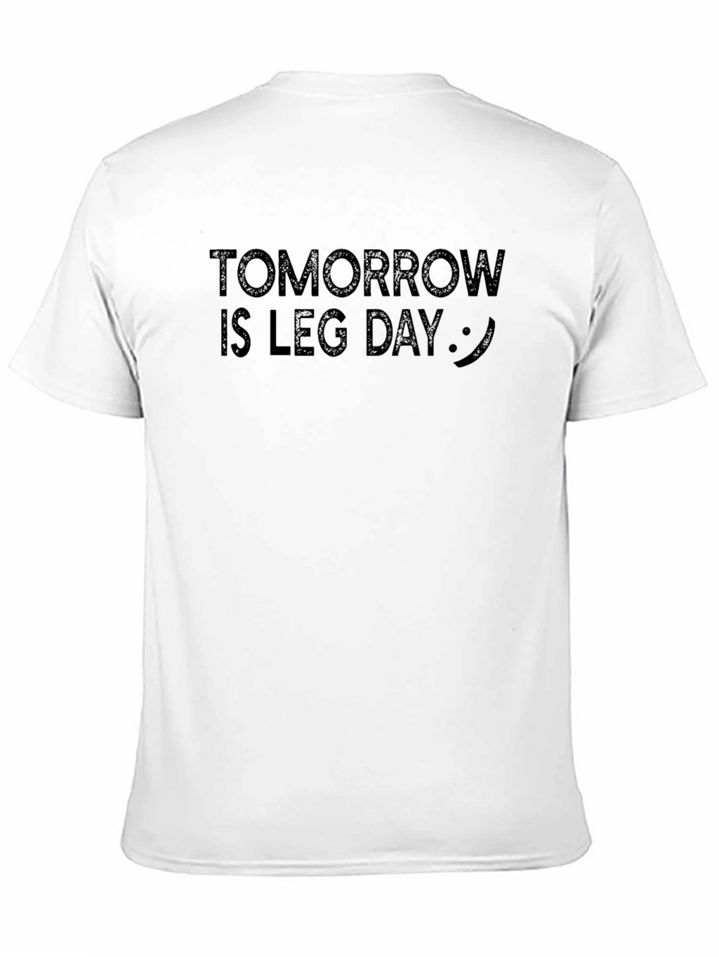 Tomorrow is Leg Day T-Shirt