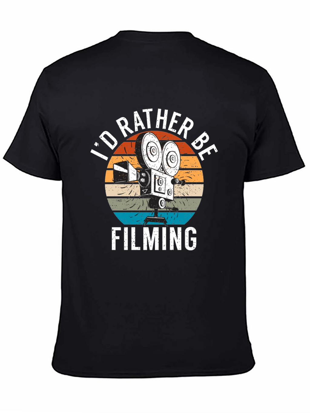 Id Rather Be Filming T-Shirt | Movie Lover Gift