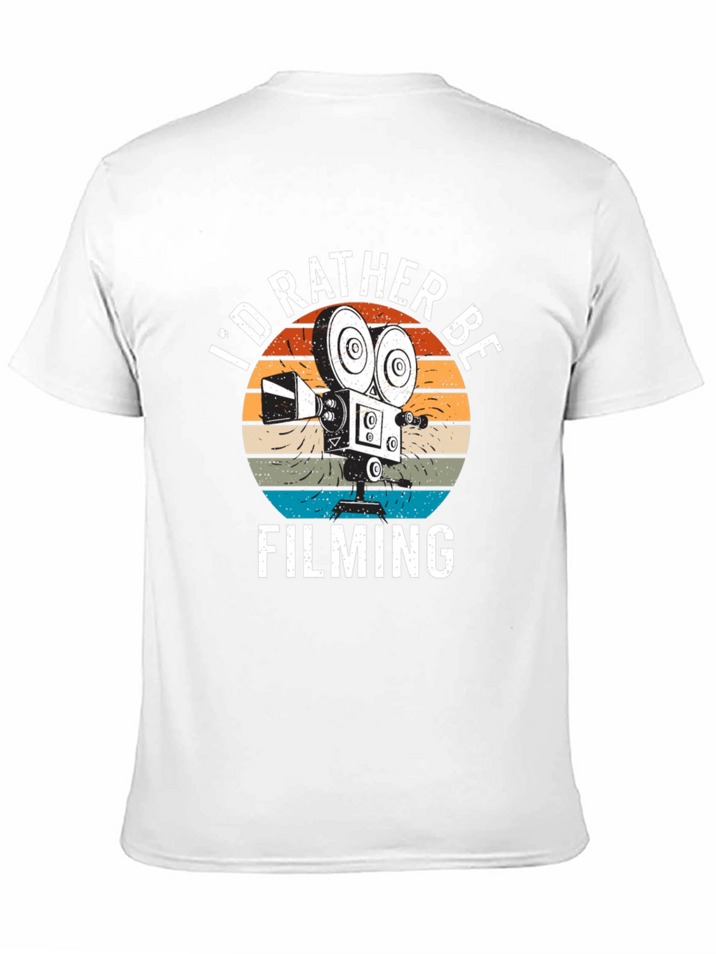 Id Rather Be Filming T-Shirt | Movie Lover Gift