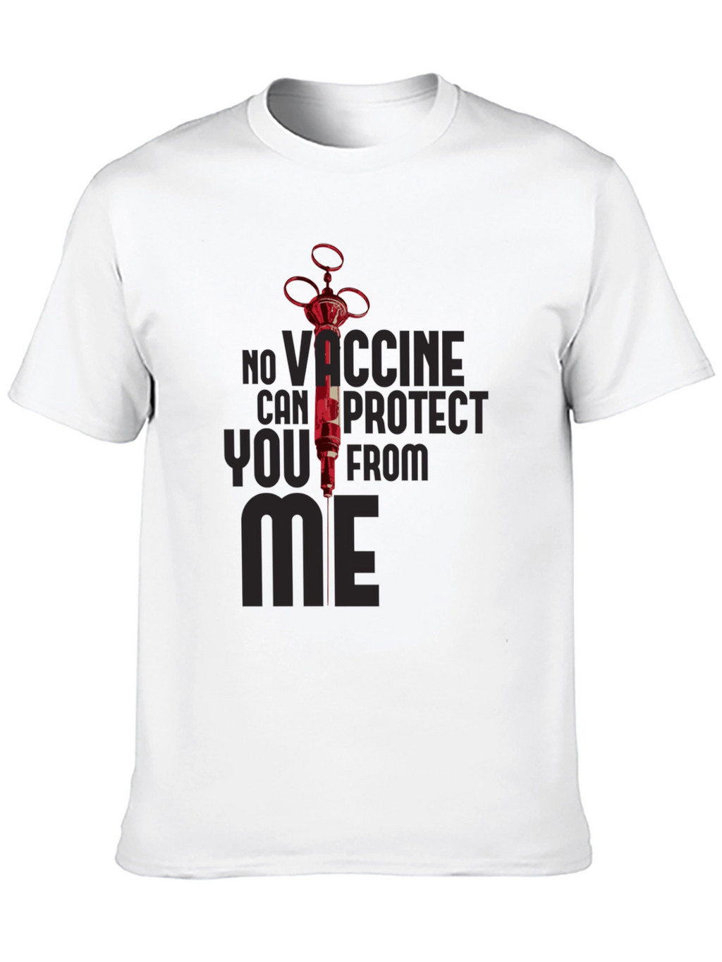 No Vaccine Can Protect You From Me Black T-Shirt