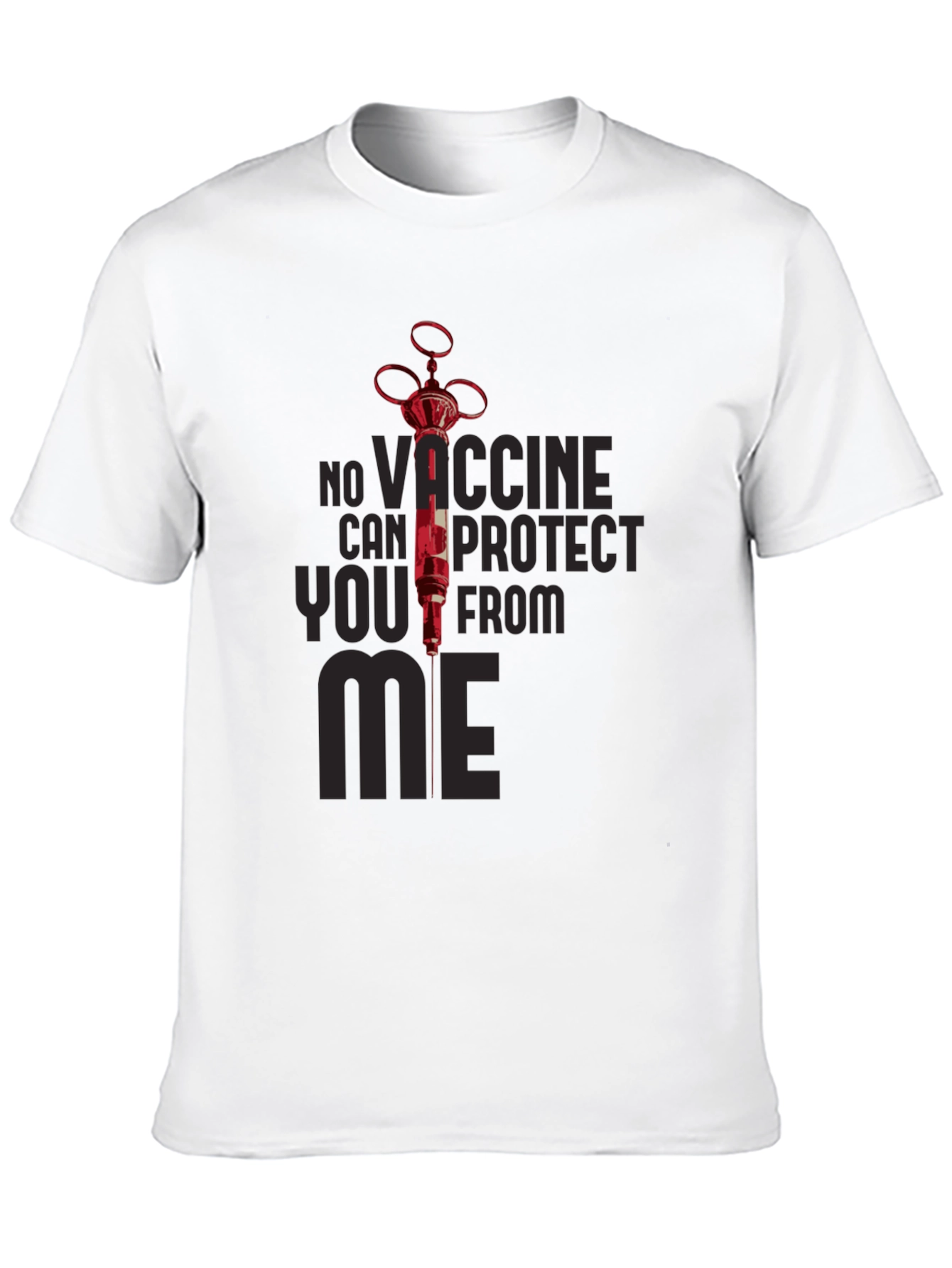 No Vaccine Can Protect You From Me Black T-Shirt