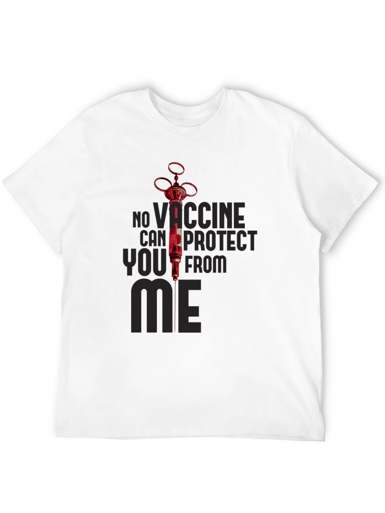 No Vaccine Can Protect You From Me Black T-Shirt