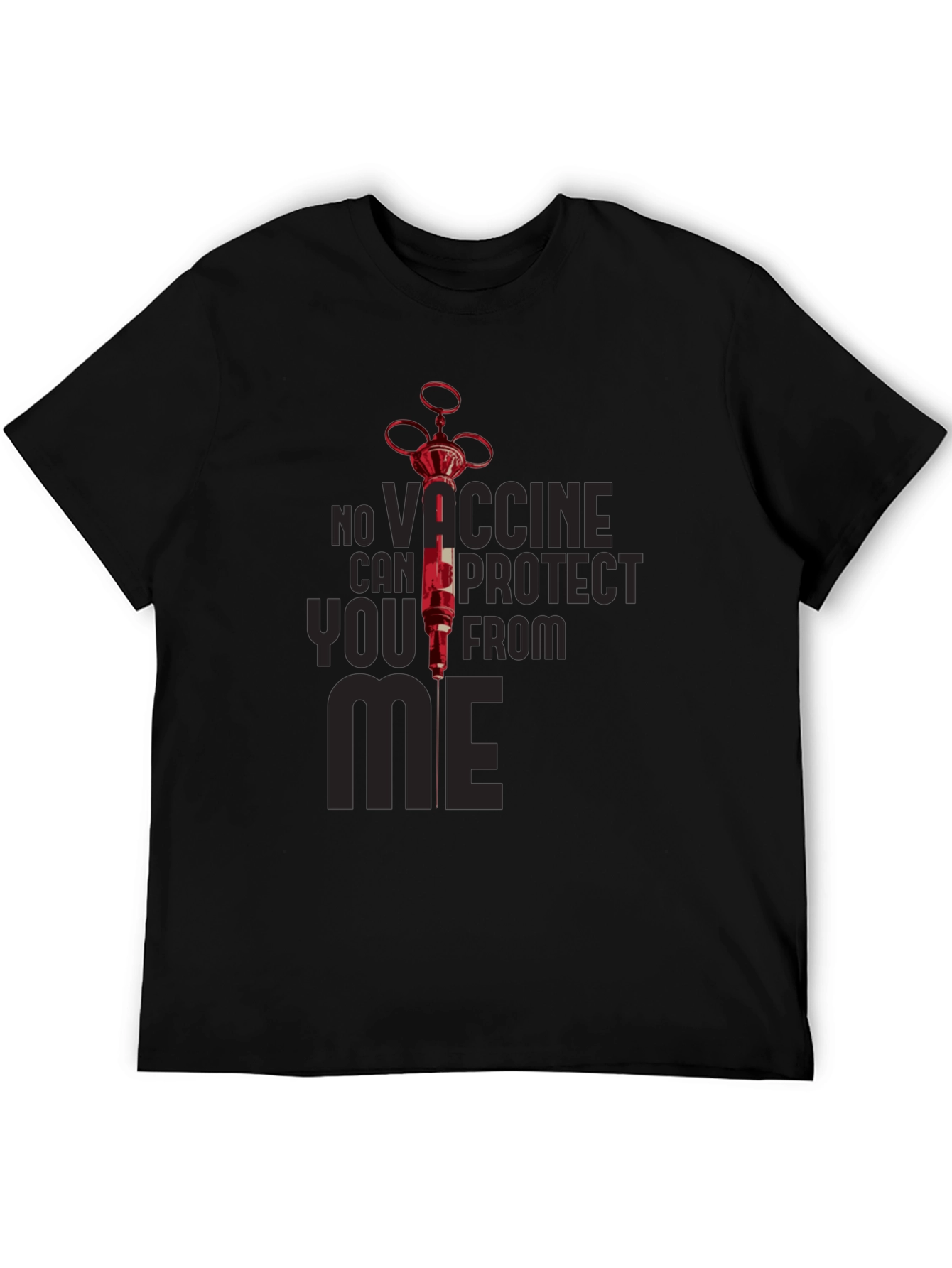 No Vaccine Can Protect You From Me Black T-Shirt