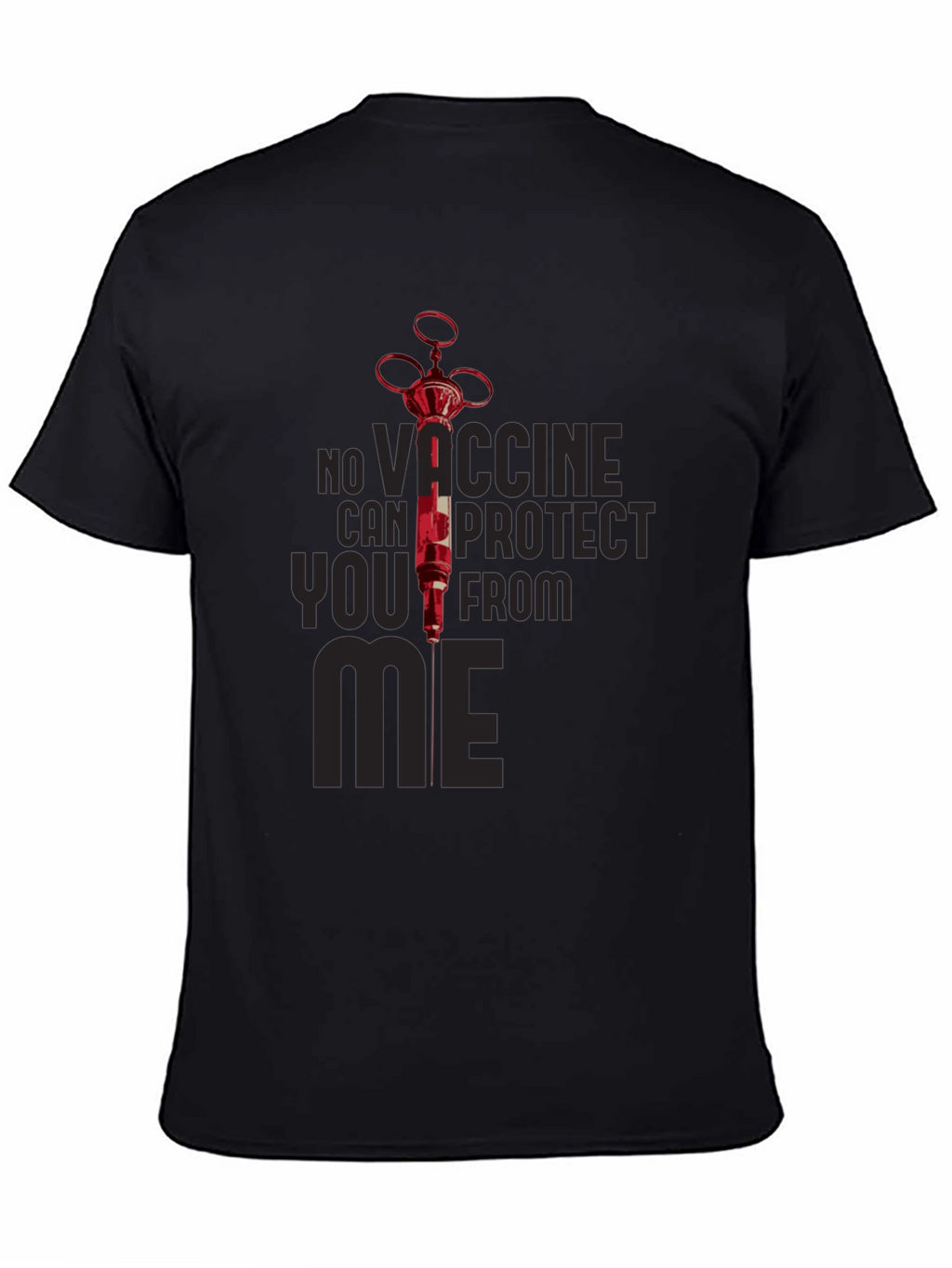 No Vaccine Can Protect You From Me Black T-Shirt