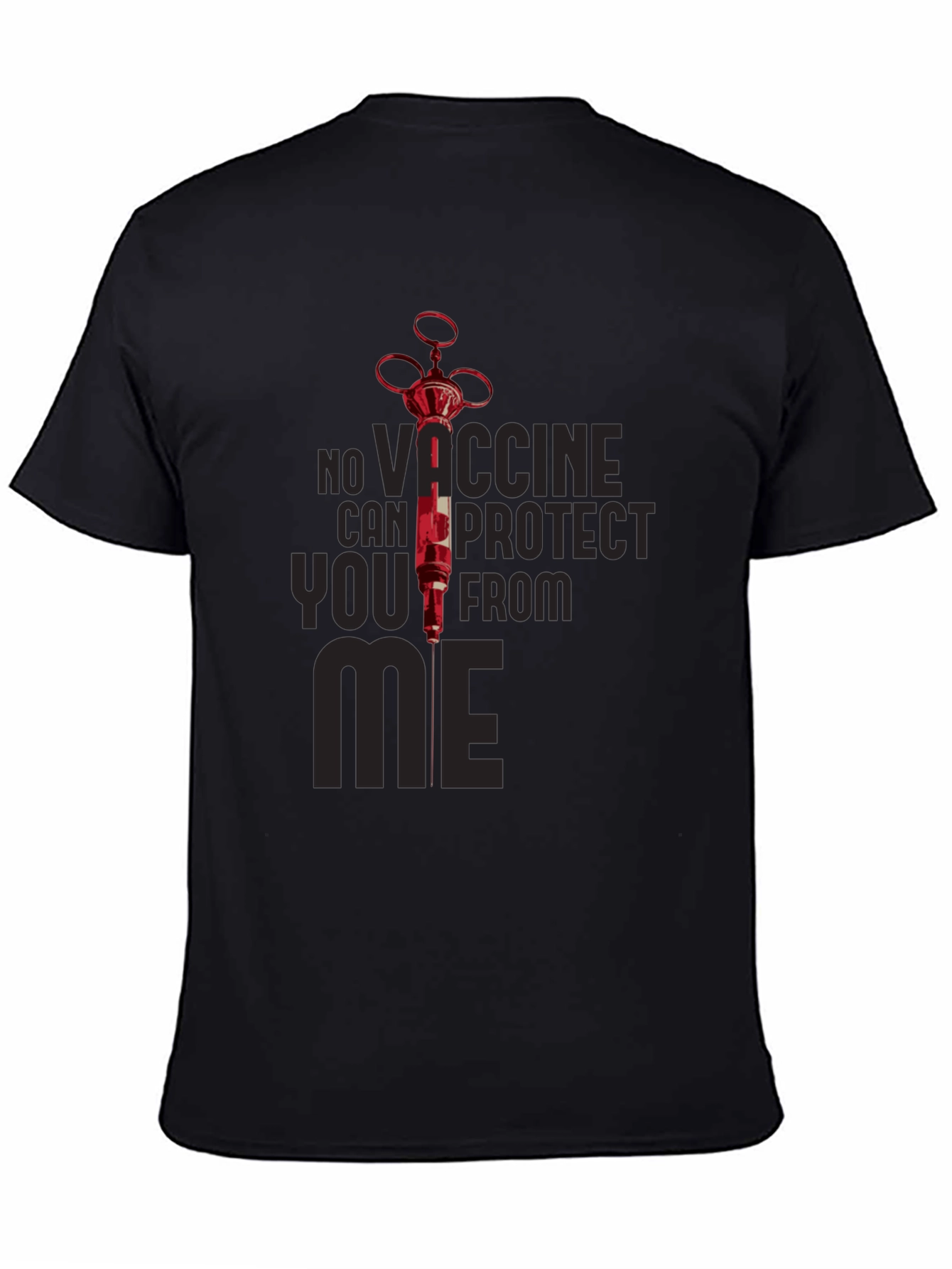 No Vaccine Can Protect You From Me Black T-Shirt