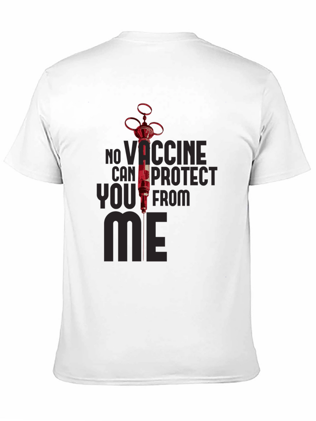 No Vaccine Can Protect You From Me Black T-Shirt
