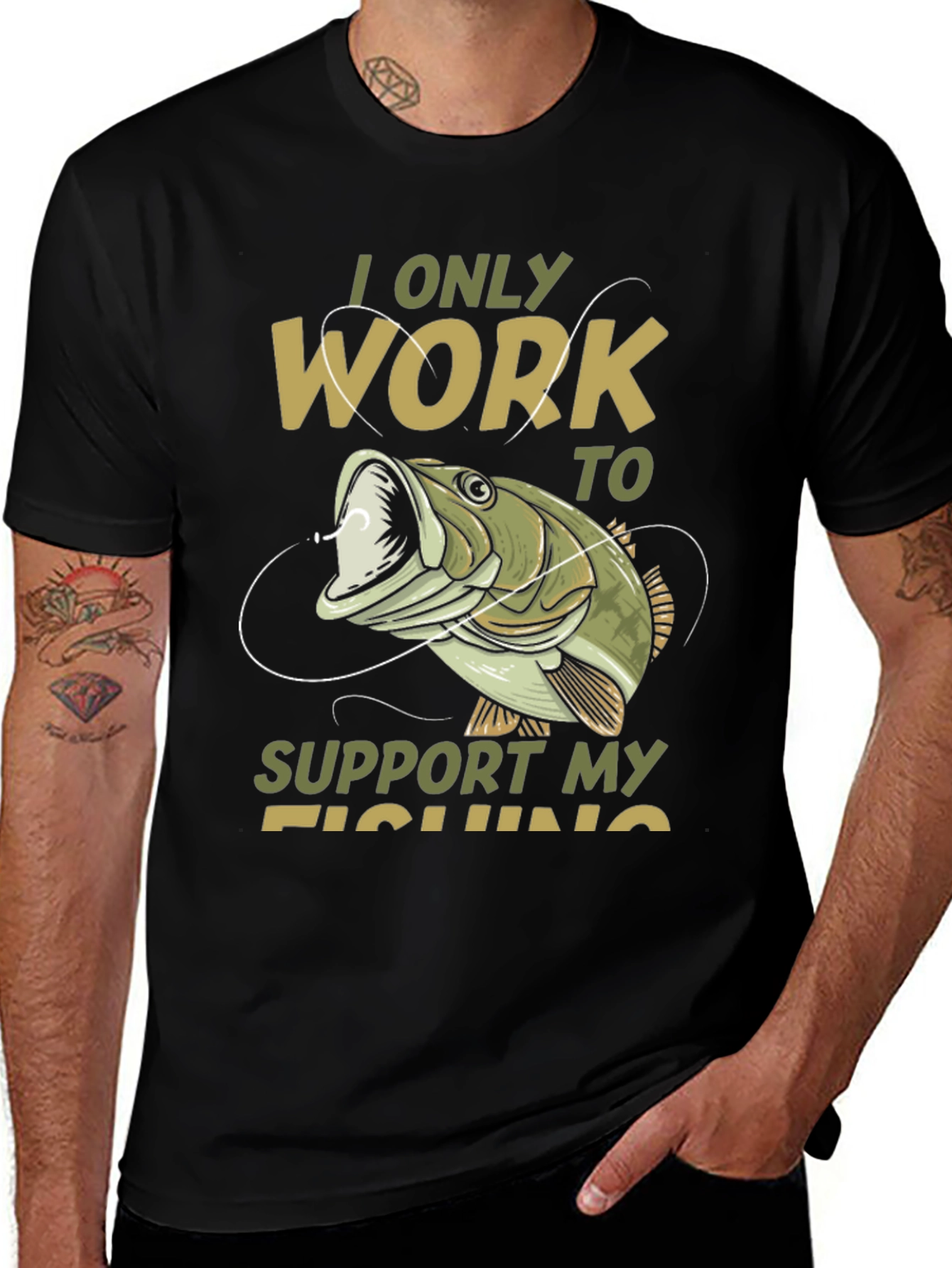 Fishing T-Shirt: I Only Work to Support My Fishing