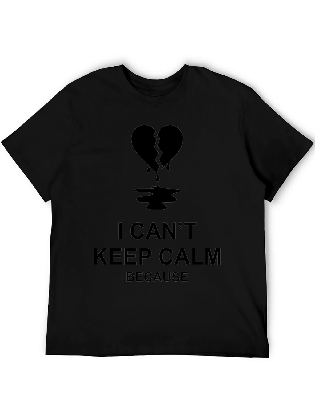 I Cant Keep Calm Broken Heart T-Shirt
