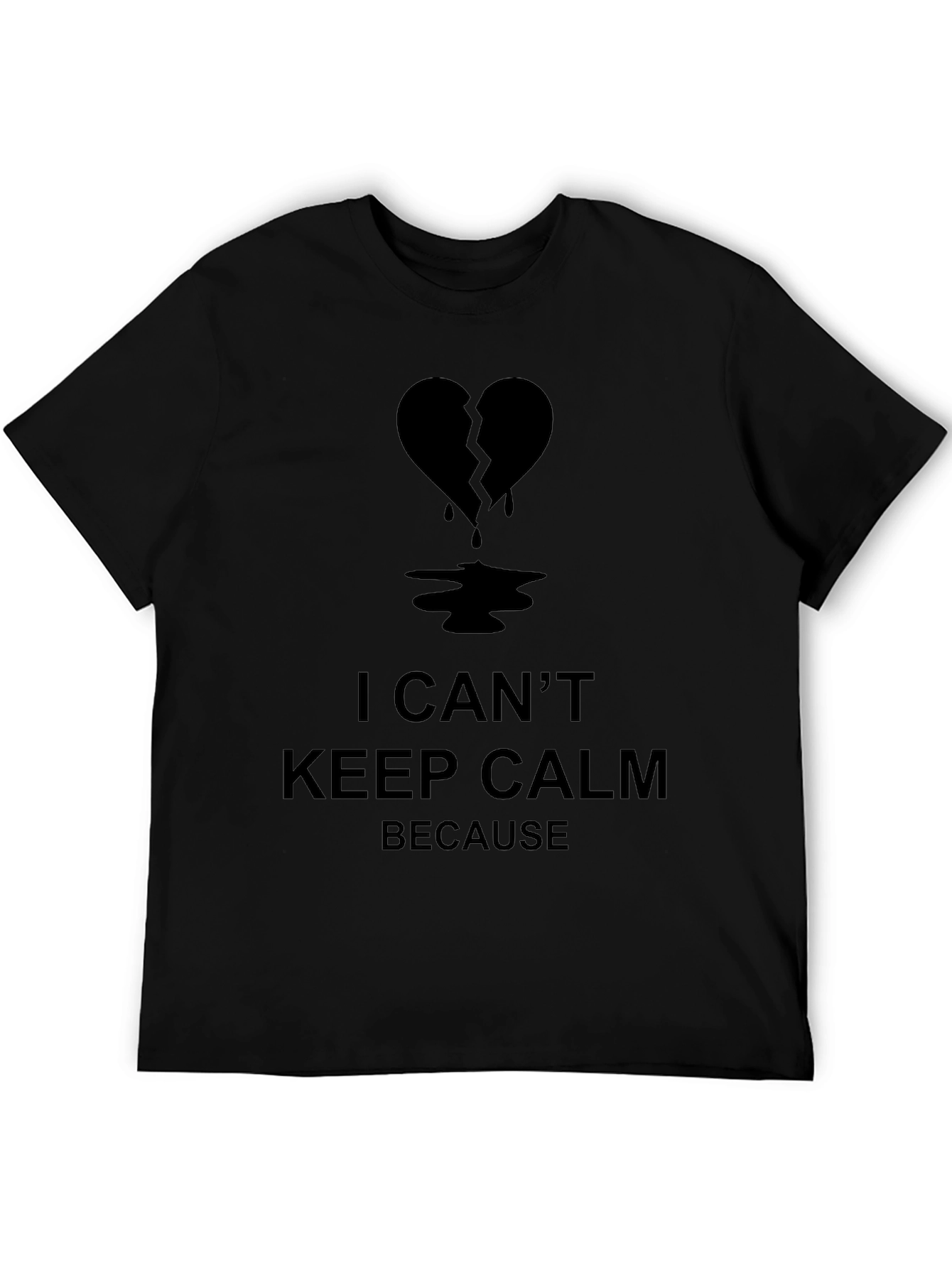 I Cant Keep Calm Broken Heart T-Shirt