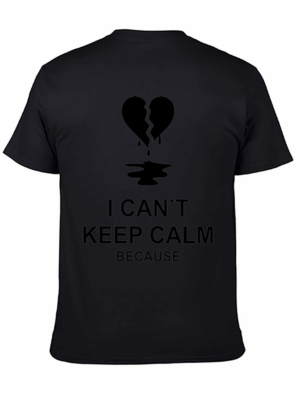 I Cant Keep Calm Broken Heart T-Shirt