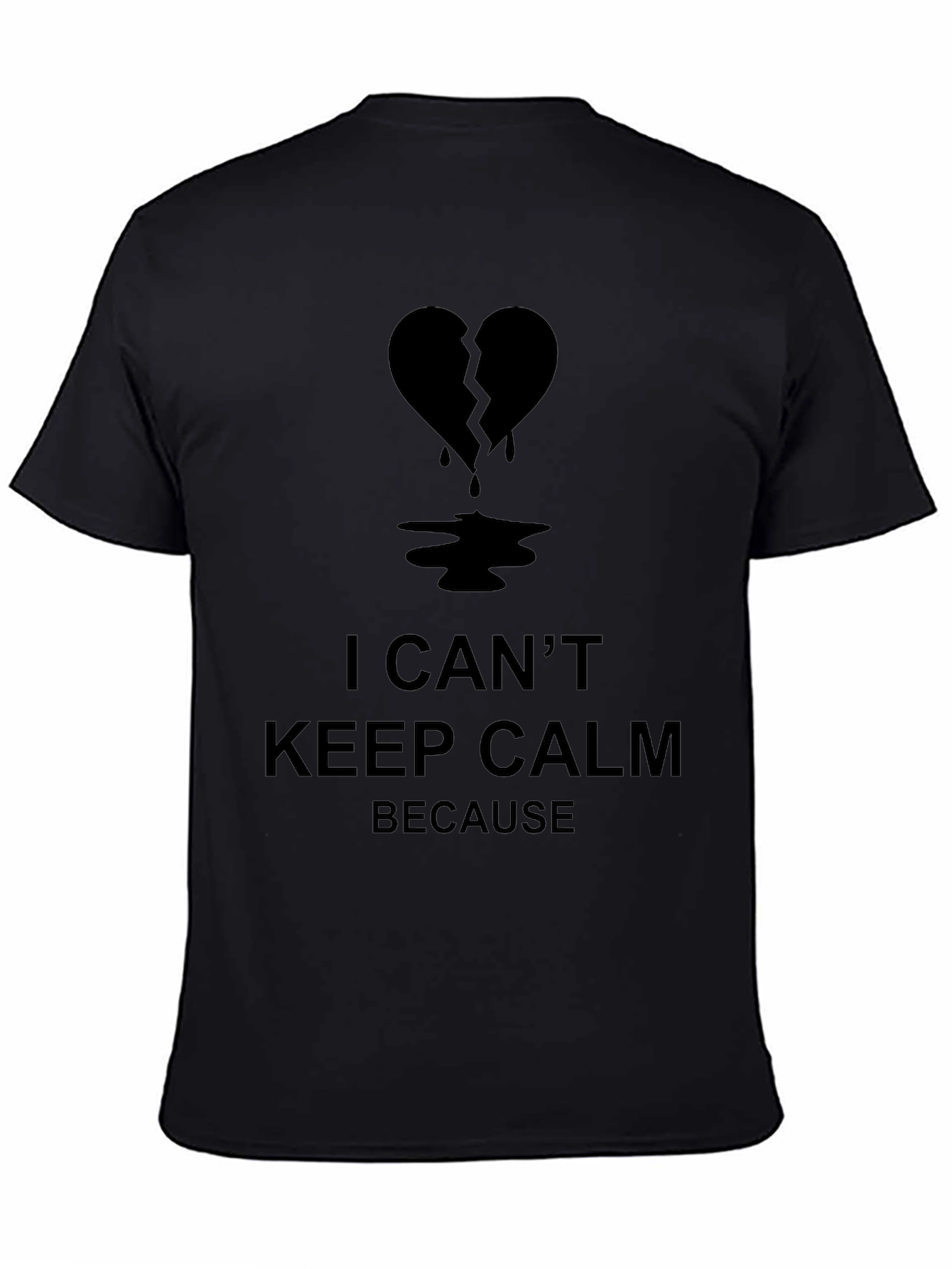 I Cant Keep Calm Broken Heart T-Shirt