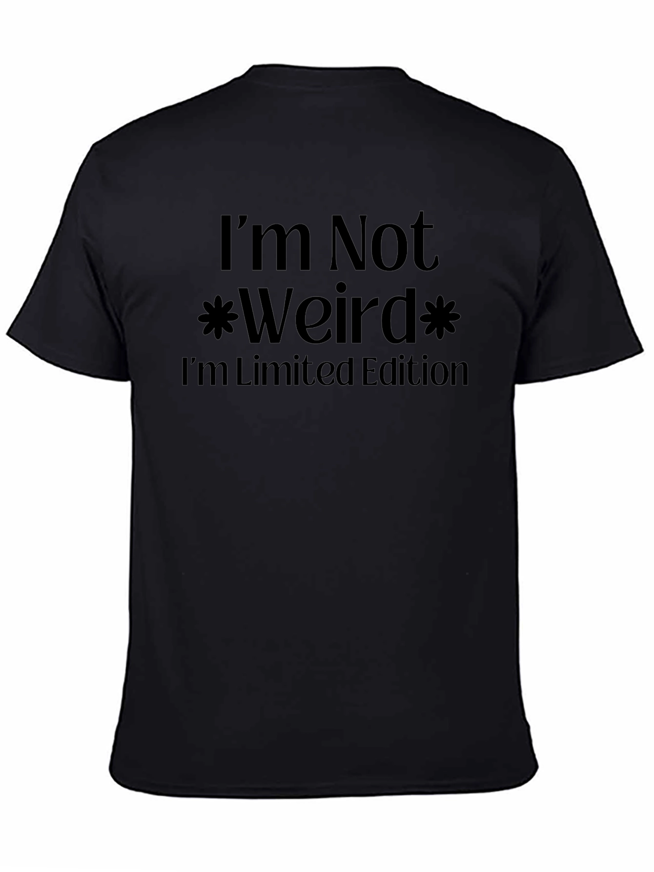 Im Not Weird Limited Edition Black T-Shirt