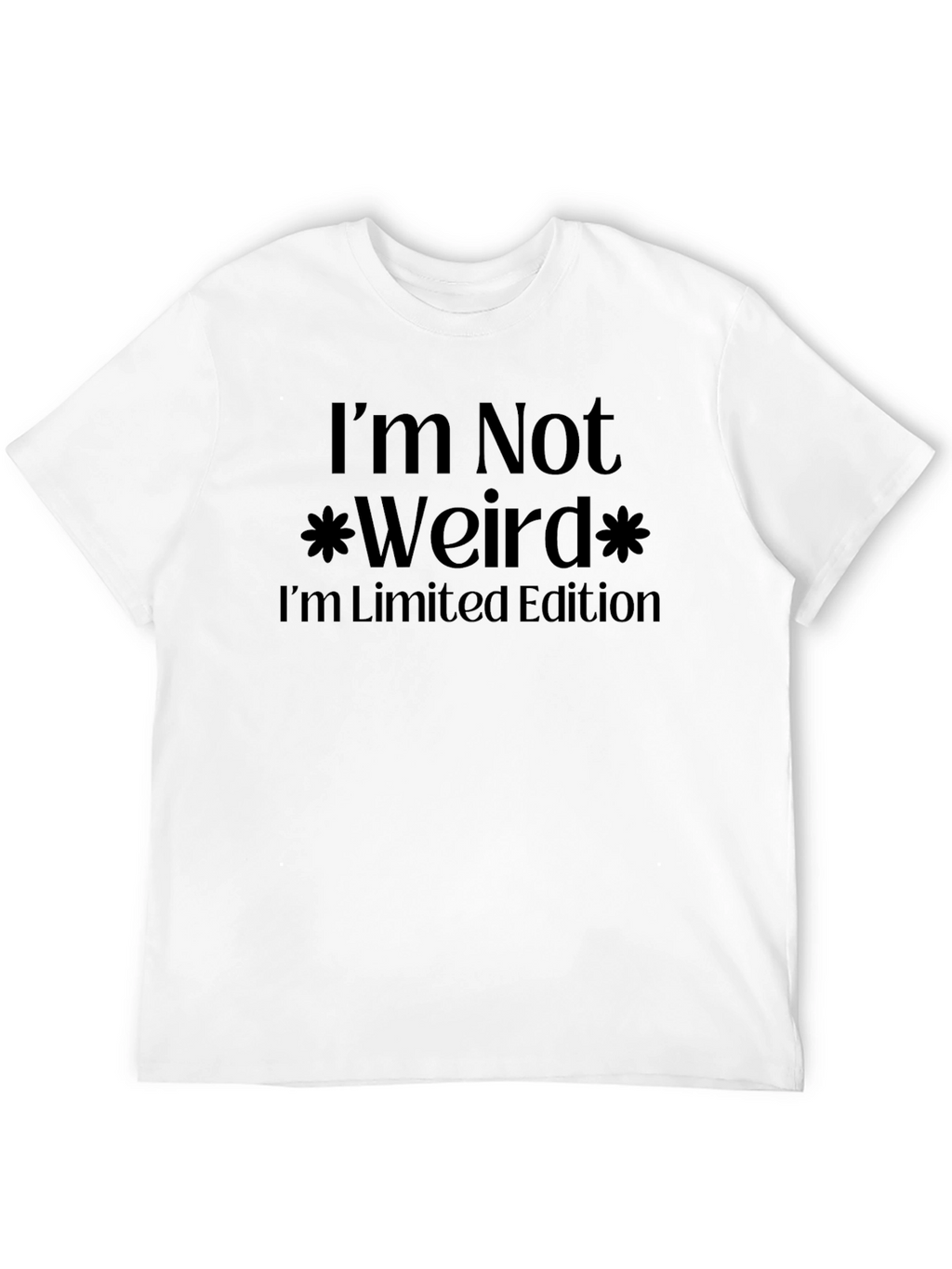 Im Not Weird Limited Edition Black T-Shirt