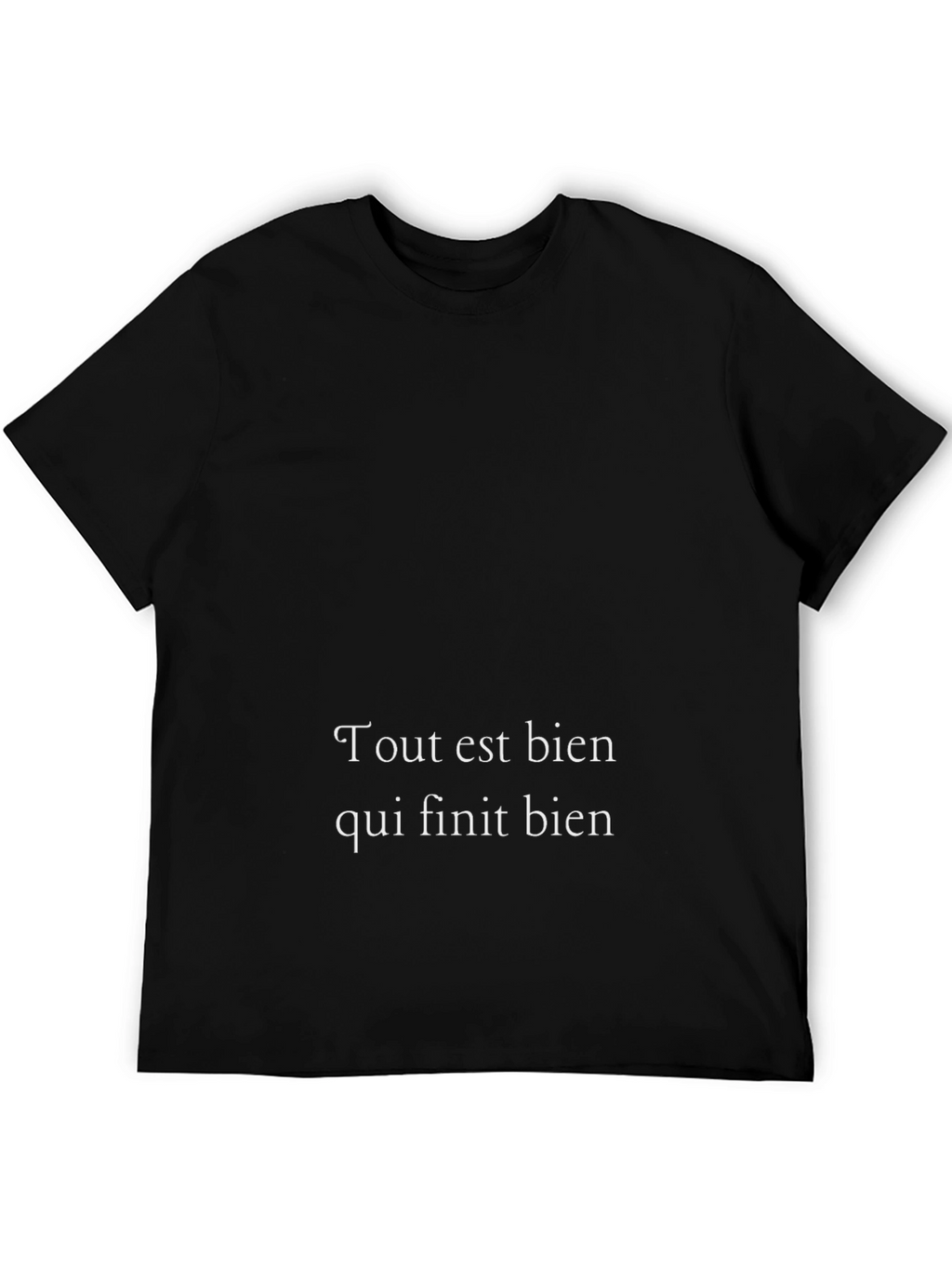 Tout est bien qui finit bien T-Shirt