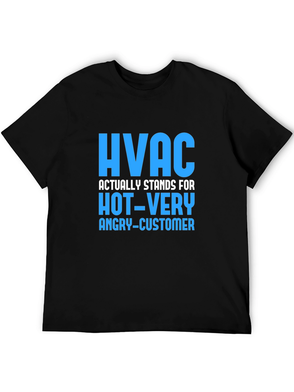 HVAC Hot Very Angry Customer Funny Black T-Shirt